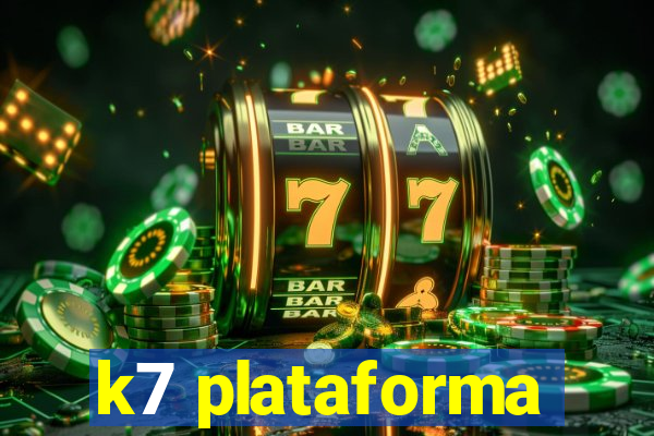 k7 plataforma